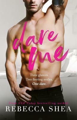 Dare Me by Rebecca Shea