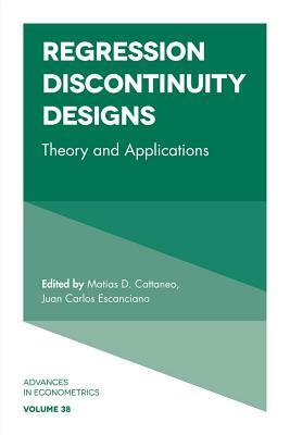 Regression Discontinuity Designs: Theory and Applications by 