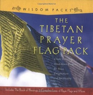 The Tibetan Prayer Flag Pack: Wind-Blown Prayers for Peace, Enlightenment, and Spirituality by Cider Mill Press