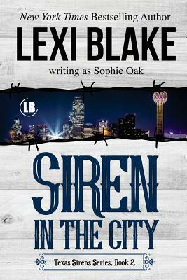 Siren in the City by Sophie Oak, Lexi Blake
