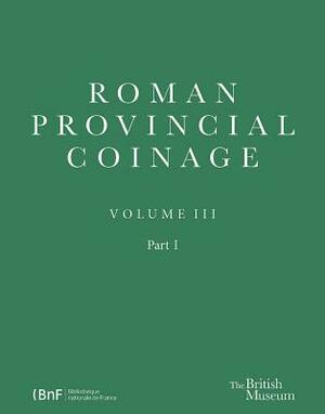 Roman Provincial Coinage III: Nerva, Trajan and Hadrian (Ad 96-138) by Michel Amandry, Andrew Burnett