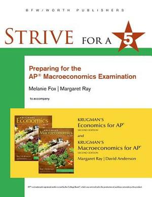 Strive for 5: Preparing for the Ap(r) Macroeconomics Examination by Melanie Fox