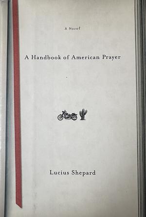 A Handbook of American Prayer: A Novel by Wojciech Szypuła, Lucius Shepard