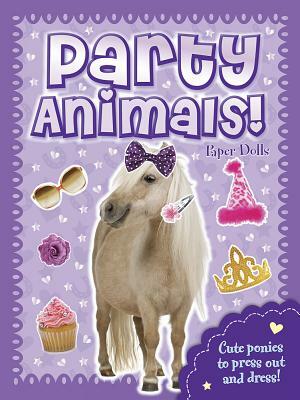 Party Animals! Paper Dolls: Ponies by Autumn Publishing