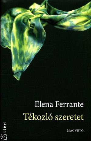 Tékozló szeretet by Elena Ferrante