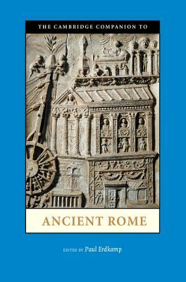 The Cambridge Companion to Ancient Rome by 