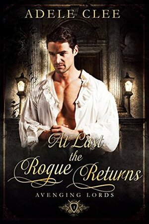 At Last the Rogue Returns by Adele Clee