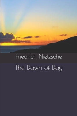 The Dawn of Day by Friedrich Nietzsche