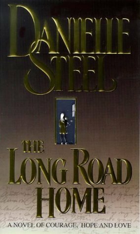 The Long Road Home by Danielle Steel