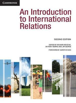 An Introduction to International Relations by Anthony Burke, Richard Devetak, Jim George