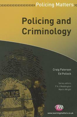 Policing and Criminology by Ed Pollock, Craig Paterson