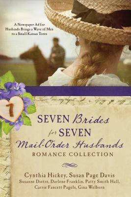 Seven Brides for Seven Mail-Order Husbands by Gina Welborn, Susanne Dietze, Carrie Fancett Pagels, Patty Smith Hall, Cynthia Hickey, Darlene Franklin, Susan Page Davis