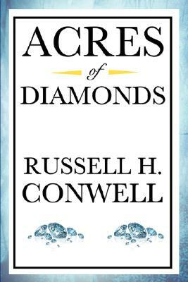 Acres of Diamonds by Russell H. Conwell