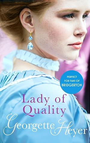 Lady Of Quality by Georgette Heyer