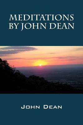 Meditations by John Dean by John Dean
