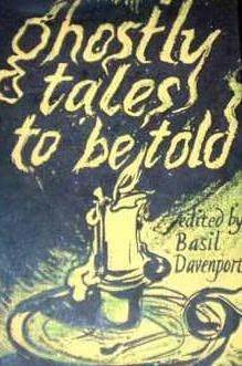Ghostly Tales To Be Told by Basil Davenport