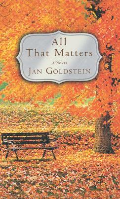 All That Matters by Jan Goldstein