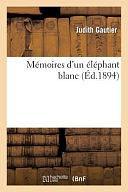 Mémoires d'Un Éléphant Blanc by Judith Gautier