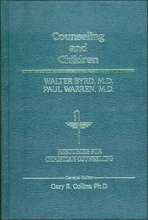 Counseling and Children by Walter Byrd, Paul Warren