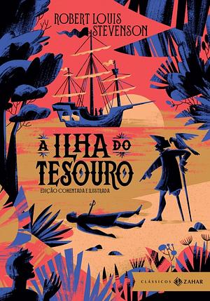 A Ilha do Tesouro by Robert Louis Stevenson