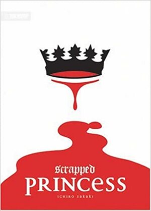 Scrapped Princess: A Tale of Destiny by Ichiro Sakaki, Lianne Sentar
