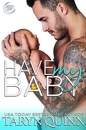 Have My Baby by Taryn Quinn