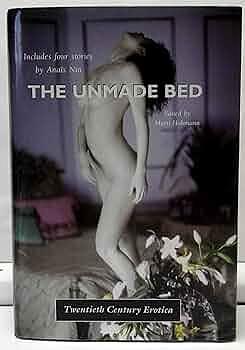 The Unmade Bed: Twentieth Century Erotica by Marti Hohmann