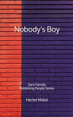 Nobody's Boy: Sans Famille - Publishing People Series by Hector Malot