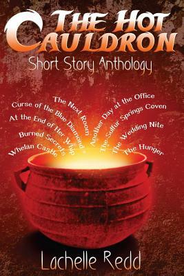 The Hot Cauldron by Lachelle Redd