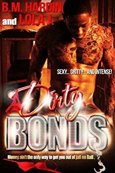 Dirty Bonds by B.M. Hardin, Lola J.