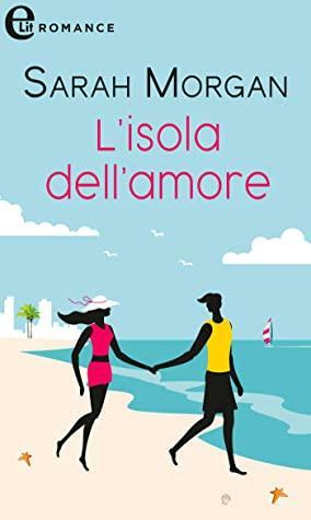 L'isola dell'amore by Sarah Morgan