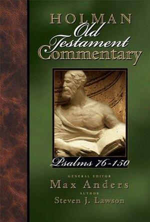 Holman Old Testament Commentary - Psalms 76-150 by Max E. Anders, Steven J. Lawson