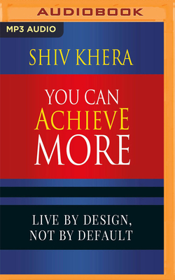 You Can Achieve More by Shiv Khera