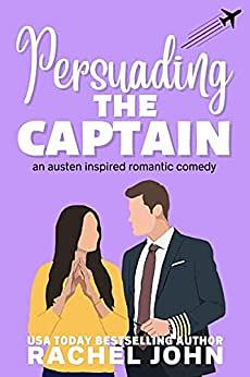 Persuading the Captain by Rachel John