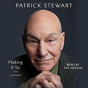 Making It So by Patrick Stewart