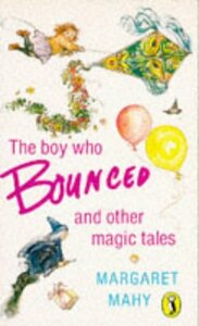 The Boy Who Bounced And Other Magic Tales by Shirley Hughes, Margaret Mahy