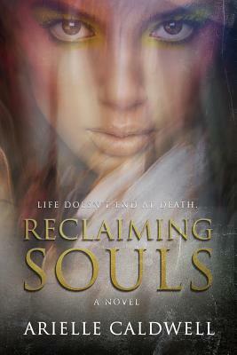 Reclaiming Souls by Arielle Caldwell