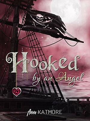 Hooked by an Angel by Anna Katmore