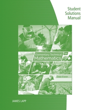 Student Solutions Manual for Ewen's Elementary Technical Mathematics, 12th by Dale Ewen