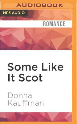 Some Like It Scot by Donna Kauffman