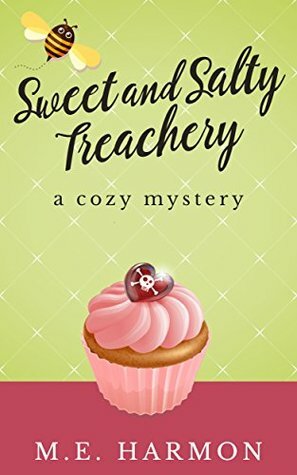 Sweet and Salty Treachery by M.E. Harmon