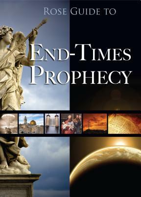 Rose Guide to End-Times Prophecy by David Gundersen, Timothy Paul Jones, Benjamin Galan