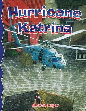 Hurricane Katrina by Ellen Rodger