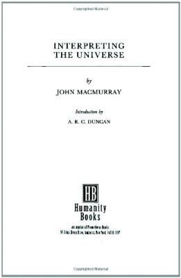 Interpreting the Universe by John Macmurray