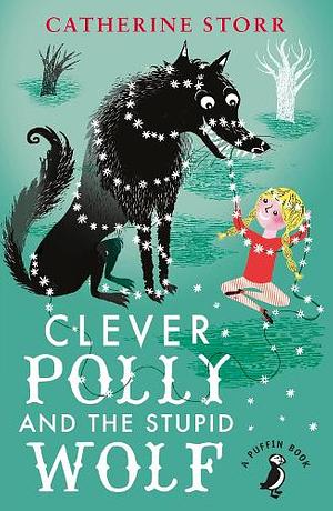 Clever Polly and the Stupid Wolf by Catherine Storr