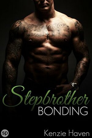Stepbrother Bonding (Stepbrother Bonding, Yearning, Exposed Book 1) by Kenzie Haven