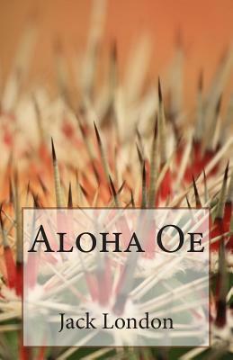 Aloha Oe by Jack London