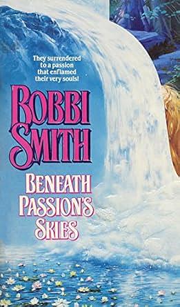 Beneath Passion's Skies by Bobbi Smith