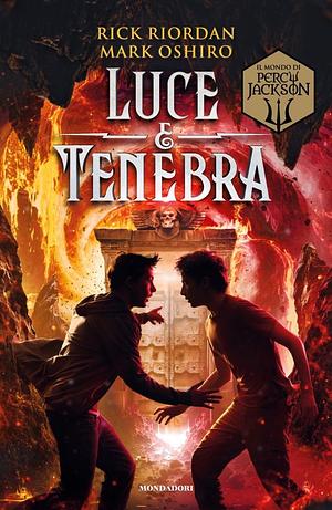 Luce & Tenebra by Rick Riordan, Mark Oshiro