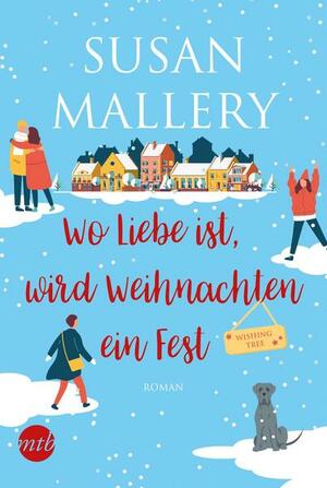 Wo Liebe ist, wird Weihnachten ein Fest by Susan Mallery